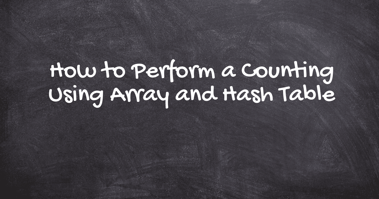 How to Perform a Counting Using Array and Hash Table