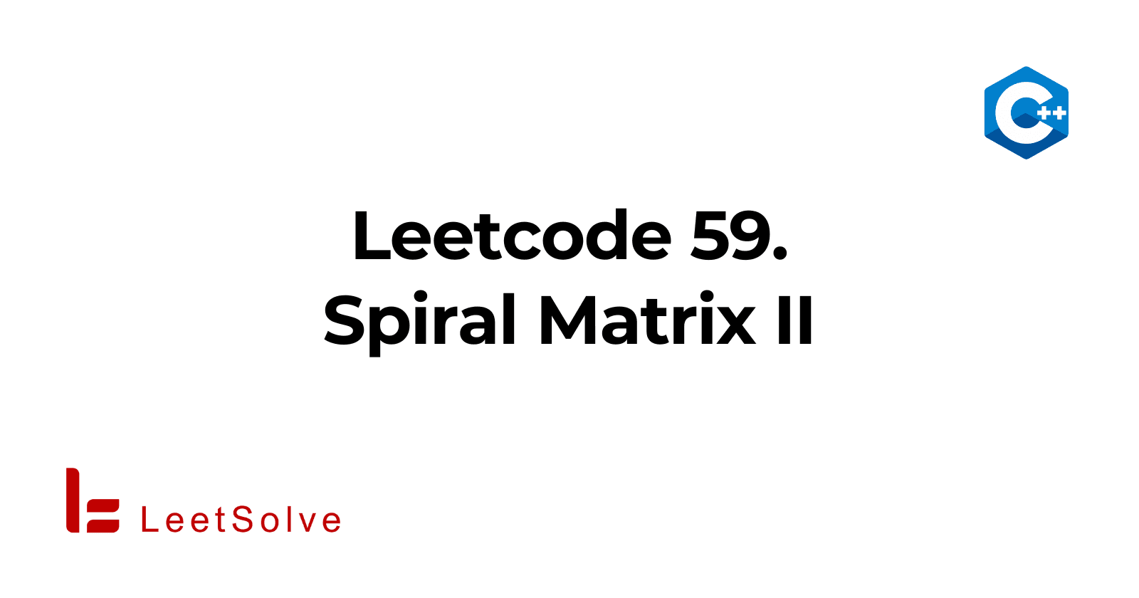 Leetcode 59. How To Go Around A Square Matrix In Spiral Order